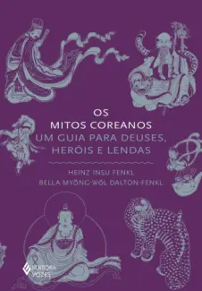 Baixar Livro Os Mitos Coreanos - Heinz Insu Fenkl em ePub PDF Mobi ou Ler Online