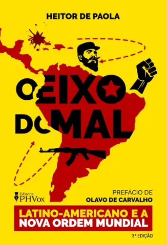 Baixar Livro O Eixo do Mal Latino-Americano - Heitor de Paola em ePub PDF Mobi ou Ler Online