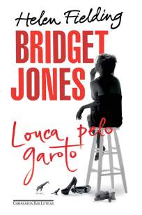 Baixar Bridget Jones: Louca Pelo Garoto - Helen Fielding ePub PDF Mobi ou Ler Online