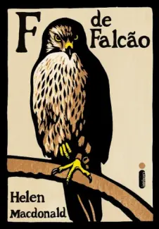 Baixar Livro F de Falcao - Helen Macdonald em ePub PDF Mobi ou Ler Online