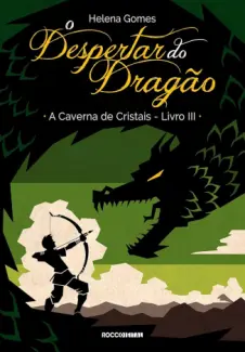 Baixar Livro O Despertar do Dragão - A Caverna de Cristais Vol. 3 - Helena Gomes em ePub PDF Mobi ou Ler Online