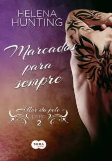 Marcados Para Sempre  -  À Flor Da Pele  - Vol.  02  -  Helena Hunting
