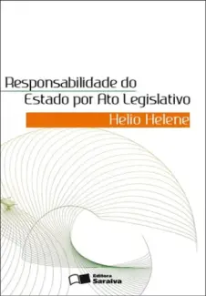 Baixar Livro Responsabilidade do Estado por Ato Legislativo - Helio Helene em ePub PDF Mobi ou Ler Online