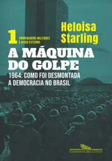 Baixar Livro A Máquina do Golpe - Heloisa Murgel Starling em ePub PDF Mobi ou Ler Online