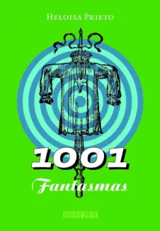 Baixar Livro 1001 Fantasmas - Heloisa Prieto em ePub PDF Mobi ou Ler Online