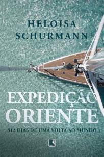 Baixar Livro Expedição Oriente: 812 Dias de uma Volta Ao Mundo - Heloisa Schurmann em ePub PDF Mobi ou Ler Online