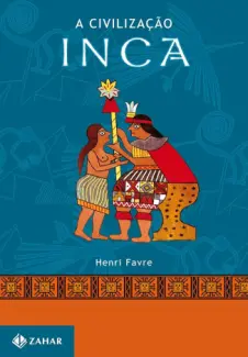 Baixar Livro A Civilizacao Inca - Henri Favre em ePub PDF Mobi ou Ler Online