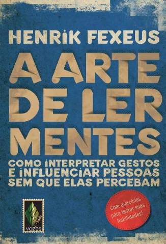 Baixar Livro A Arte de Ler Mentes - Henrik Fexeus em ePub PDF Mobi ou ...