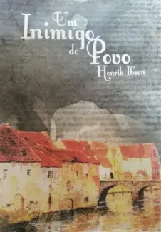 Um Inimigo do Povo  -  Henrik Ibsen
