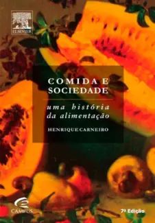 Comida e Sociedade  -  Henrique Carneiro