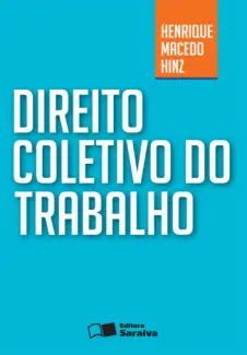 Baixar Livro Direito Coletivo Trabalho - Henrique Macedo Hinz em ePub PDF Mobi ou Ler Online