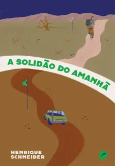 Baixar Livro A Solidão do Amanhã - Henrique Schneider em ePub PDF Mobi ou Ler Online