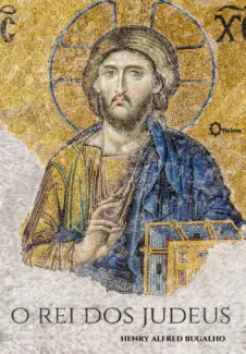 Baixar Livro O Rei dos Judeus - Henry Bugalho em ePub PDF Mobi ou Ler Online
