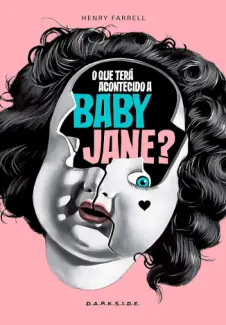 Baixar Livro O que Terá Acontecido a Baby Jane - Henry Farrell em ePub PDF Mobi ou Ler Online