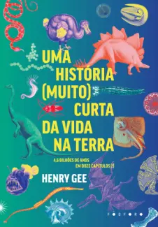 Baixar Livro Uma História (muito) Curta da vida na Terra - Henry Gee em ePub PDF Mobi ou Ler Online
