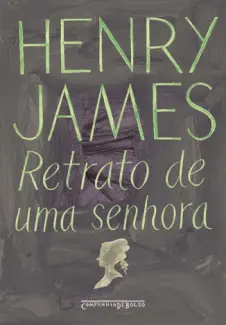 Retrato de Uma Senhora - Henry James