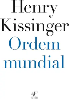 Baixar Livro Ordem Mundial - Henry Kissinger em ePub PDF Mobi ou Ler Online