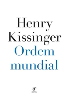 Ordem Mundial  -  Henry Kissinger