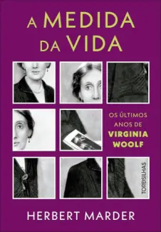 Baixar Livro A medida da vida: os últimos anos de Virginia Woolf - Herbert Marder em ePub PDF Mobi ou Ler Online