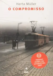 Baixar Livro O Compromisso - Herta Muller em ePub PDF Mobi ou Ler Online