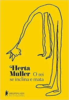 Baixar Livro O rei se Inclina e mata - Herta Muller em ePub PDF Mobi ou Ler Online