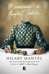Baixar O Assassinato de Margaret Thatcher - Hilary Mantel ePub PDF Mobi ou Ler Online