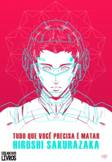 Tudo que Você Precisa é Matar  -  Hiroshi Sakurazaka