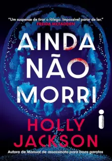 Baixar Livro Ainda não morri - Holly Jackson em ePub PDF Mobi ou Ler Online