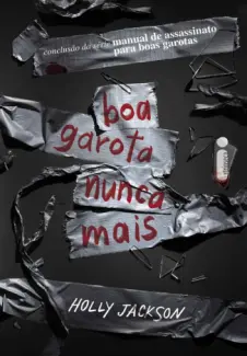 Baixar Livro Boa Garota Nunca Mais - Manual de Assassinato para Boas Garotas Vol. 3 - Holly Jackson em ePub PDF Mobi ou Ler Online