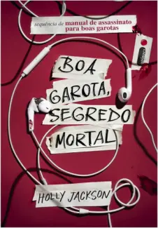 Baixar Livro Boa Garota, Segredo Mortal - Manual de Assassinato para Boas Garotas Vol. 2 - Holly Jackson em ePub PDF Mobi ou Ler Online