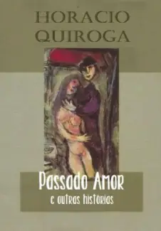 Baixar Livro Contos Horacio Quiroga - Horácio Quiroga em ePub PDF Mobi ou Ler Online