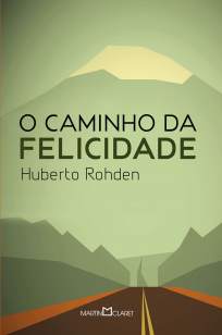 Baixar Livro O Caminho da Felicidade - Huberto Rohden em ePub PDF Mobi ou Ler Online