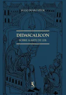 Baixar Livro Didascalicon: Sobre a arte de ler - Hugo de Sao Vitor em ePub PDF Mobi ou Ler Online