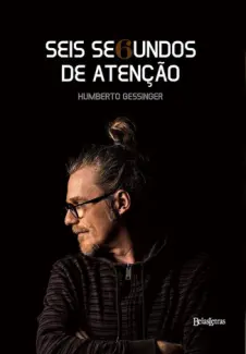 Baixar Livro Seis Segundos de Atencao - Humberto Gessinger em ePub PDF Mobi ou Ler Online