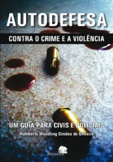 Baixar Livro AUTODEFESA Contra o Crime e a Violência - Humberto Wendling Simoes em ePub PDF Mobi ou Ler Online