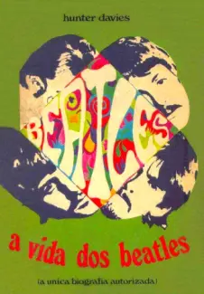 A Vida Dos Beatles  -  Hunter Davies