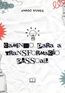 Baixar Livro Caminho para a Transformação Pessoal - Hyago Nunes em ePub PDF Mobi ou Ler Online