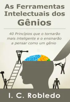 Baixar Livro As Ferramentas Intelectuais dos Gênios - I. C. Robledo em ePub PDF Mobi ou Ler Online