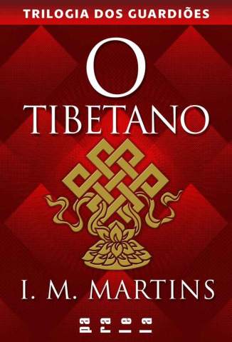 Baixar O Tibetano - Trilogia dos Guardiões Vol. 2 - I. M. Martins ePub PDF Mobi ou Ler Online