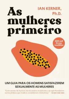 Baixar Livro As Mulheres Primeiro - Ian Kerner em ePub PDF Mobi ou Ler Online