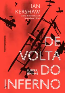 Baixar Livro De volta do inferno: Europa 1914-1949 - Ian Kershaw em ePub PDF Mobi ou Ler Online