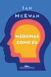 Baixar Livro Máquinas Como Eu - Ian McEwan em ePub PDF Mobi ou Ler Online