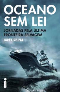 Baixar Livro Oceano Sem Lei - Ian Urbina em ePub PDF Mobi ou Ler Online