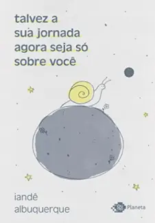 Baixar Livro Talvez a sua Jornada Agora seja só Sobre você - Iande Albuquerque em ePub PDF Mobi ou Ler Online