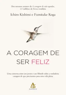 Baixar Livro A coragem de ser feliz - Ichiro Kishimi em ePub PDF Mobi ou Ler Online