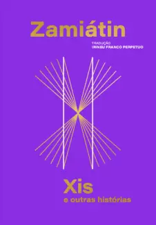 Baixar Livro Xis e outras histórias - Ievguêni Zamiátin em ePub PDF Mobi ou Ler Online