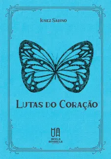 Baixar Livro Lutas do Coração - Ignez Sabino em ePub PDF Mobi ou Ler Online