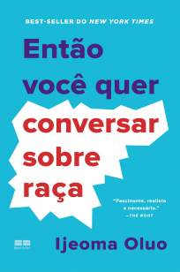 Baixar Livro Então Você Quer Conversar Sobre Raça - Ijeoma Oluo em ePub PDF Mobi ou Ler Online