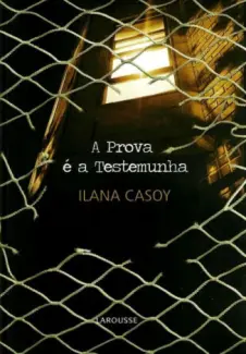  A Prova é a Testemunha    -  Ilana Casoy   Franco  