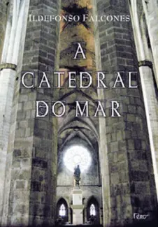 A Catedral do Mar   -   Ildefonso Falcones   